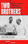 Two Brothers: The Life And Times Of Bobby And Jackie Charlton