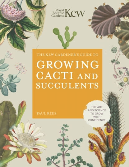 Kew Gardener\'s Guide To Growing Cacti Succulents Hardback