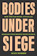 Bodies Under Siege Hardback