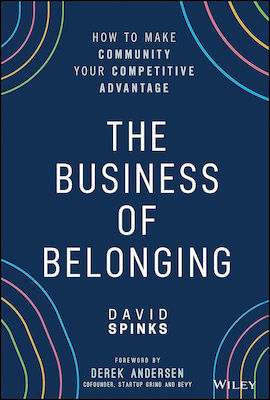 The Business of Belonging, Wie Sie die Gemeinschaft zu Ihrem Wettbewerbsvorteil machen