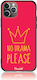 No Drama Please Back Cover Tempered Glass / Σιλικόνης Κόκκινο (iPhone 11 ProRealme 11 Pro / 11 Pro+)