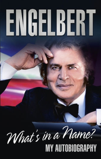 Engelber Engelbert - What's In A Name?: My Autobiography