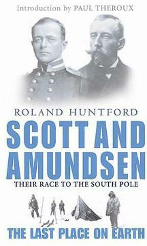 Scott And Amundsen: The Last Place On Earth