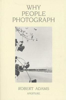 Why People Photograph Why People Photograph