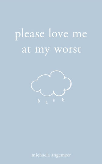 Please Love Me At My Worst