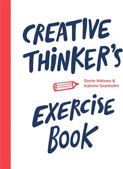 Creative Thinker's Exercise Book Dorte Nielsen B.v. 2017