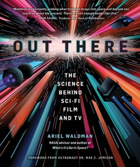 Out There The Science Behind Sci-fi Film And Tv Ariel Waldman Adult 1128