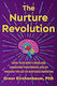 The Nurture Revolution Grow Your Baby’s Brain And Transform Their Mental Health Through The Art Of Nurtured Parenting Greer Kirshenbaum Publishing 1010