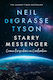 Starry Messenger: Cosmic Perspectives On Civilisation Neil Degrasse Tyson