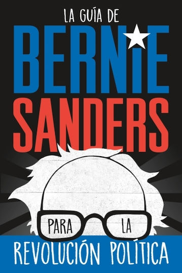 La Guia De Bernie Sanders Para La Revolucion Politica Bernie Sanders Guide To Political Revolution Square Fish