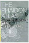 The Phaidon Atlas Of Contemporary World Architecture