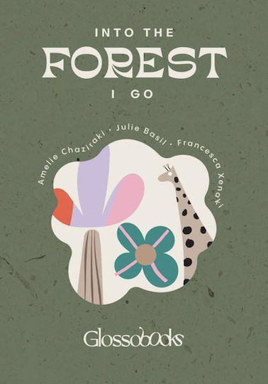 Into the Forest I Go Into the Forest I Go