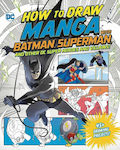 How To Draw Manga With Batman, Superman, And Other Dc Heroes And Villains