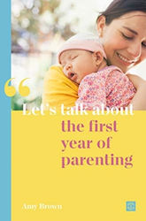 Let's Talk About The First Year Of Parenting