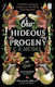 Our Hideous Progeny: A Sumptuous Gothic Adventure Story With Echoes Of Mary Shelley's Frankenstein C. E. Mcgill