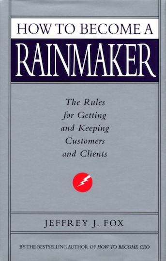 How to Become a Rainmaker How to Become a Rainmaker