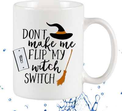 Don't Make Me Flip My Witch Switch Becher aus Porzellan Weiß 295ml