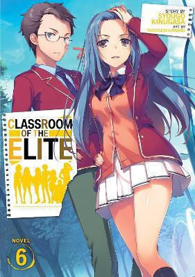 Classroom Of The Elite (light Novel) Vol. 6 Syougo Kinugasa , Llc