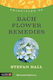 Principles Of Bach Flower Remedies: What It Is, How It Works, And What It Can Do For You Stefan Ball 2013