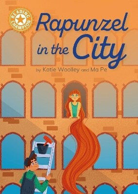 Reading Champion Rapunzel in the City Independent Reading 6 Katie Woolley 0409 (Твърда корица)