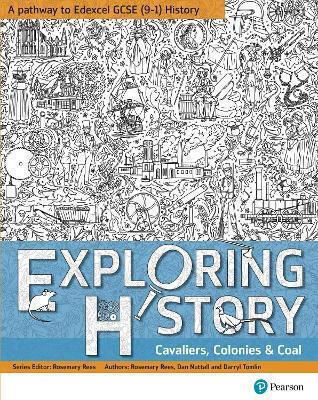 Exploring History Student Book 2 Cavaliers Colonies And Coal Daniel Nuttall Education Limited Exploring History Student Book 2 Cavaliers Colonies And Coal Daniel Nuttall Education Limited
