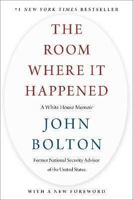 The Room Where It Happened A House Memoir John Bolton