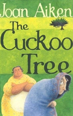 The Cuckoo Tree Joan Aiken The Cuckoo Tree Joan Aiken