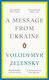 A Message From Ukraine Volodymyr Zelensky