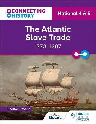Connecting History National 4 5 The Atlantic Slave Trade