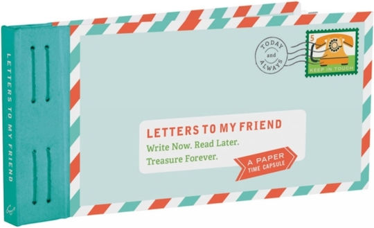 Letters To My Friend Write Now Read Later Treasure Forever Lea Redmond