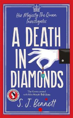 A Death In Diamonds The Brand New 2024 Royal Murder Mystery From The Author Of The Windsor Knot S.j Bennett