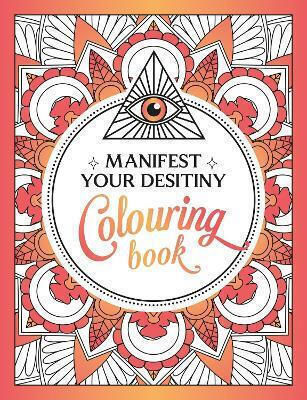 Manifest Your Colouring Book a Mesmerizing Journey of Colour And Creativity Summersdale Publishers 0711 Manifest Your Colouring Book a Mesmerizing Journey of Colour And Creativity Summersdale Publishers 0711