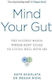 Mind Your Gut the Science-based Whole-body Guide to Living Well with Ibs dr Megan Riehl
