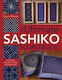 The Ultimate Sashiko Sourcebook Patterns Projects And Inspiration Susan Briscoe