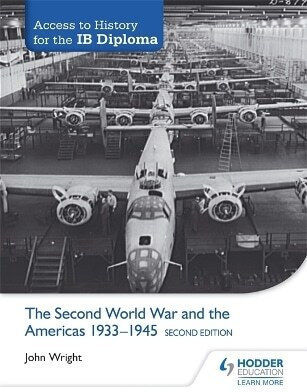 Access To History For The Ib Diploma The Second World War And The Americas Access To History For The Ib Diploma The Second World War And The Americas