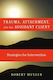 Trauma And The Avoidant Client Attachment-based Strategies For Healing Robert T Muller 0716