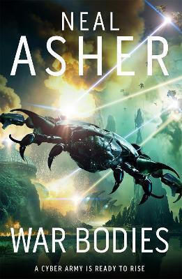 War Bodies An Action-packed Apocalyptic Sci-fi Adventure Neal Asher tor
