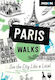 Moon Paris Walks Third Edition See The City Like A Local Moon Travel Guides Avalon Publishing Group
