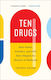 Ten Drugs How Plants Powders And Pills Have Shaped The History Of Medicine Thomas Hager Press