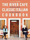 The River Cafe Classic Italian Cookbook Ruth Rogers