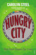 Hungry City How Food Shapes Our Lives Carolyn Steel Vintage