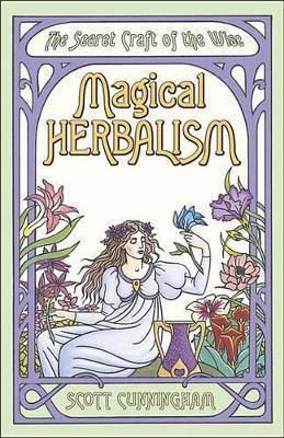 Magical Herbalism Scott Cunningham Llewellyn Publications,u.s. Magical Herbalism Scott Cunningham Llewellyn Publications,u.s.