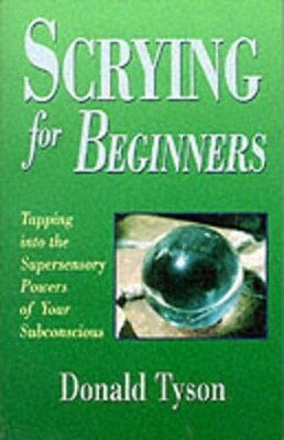 Scrying For Beginners: Tapping Into The Supersensory Powers Of Your Subconscious Donald Tyson Llewellyn Publications,u.s.