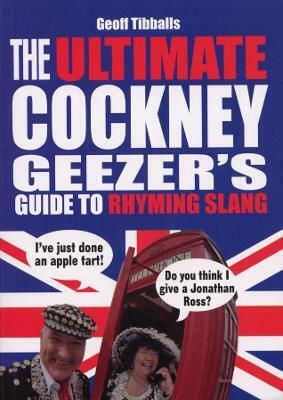 Der ultimative Cockney Geezer's Guide To Rhyming Slang Geoff Tibballs Ebury Press