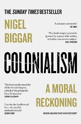 Колониализмът: морална равносметка Nigel Biggar William Collins