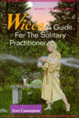 Wicca: A Guide For The Solitary Practitioner Scott Cunningham Llewellyn Publications,u.s. Wicca: A Guide For The Solitary Practitioner Scott Cunningham Llewellyn Publications,u.s.