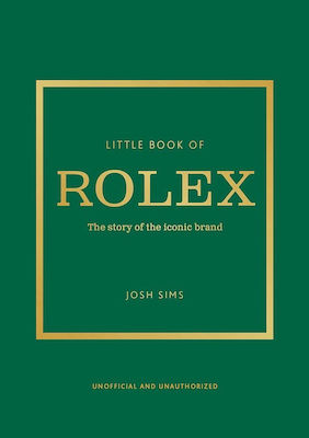 Little Book Of Rolex : The Story Behind The Iconic Brand Hc