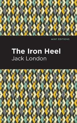 The Iron Heel Jack London Graphic Arts Books