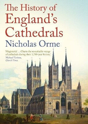 The History Of England's Cathedrals Nicholas Orme 0426