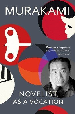 Novelist As A Vocation An Exploration Of A Writer’s Life From The Sunday Times Bestselling Author Haruki Murakami Vintage Novelist As A Vocation An Exploration Of A Writer’s Life From The Sunday Times Bestselling Author Haruki Murakami Vintage